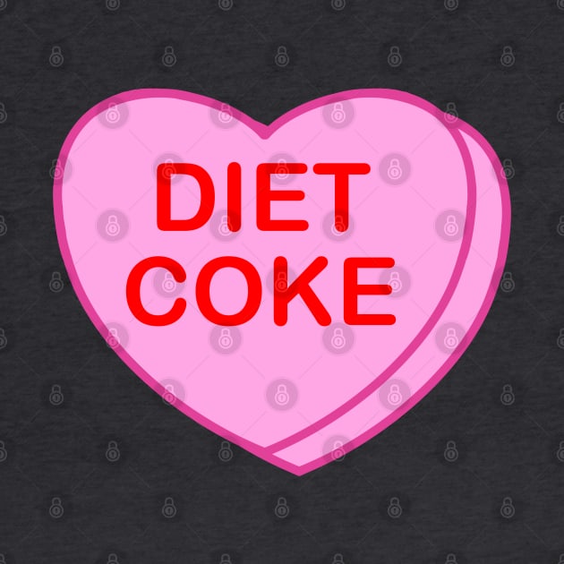 Conversation Heart: Diet Coke by LetsOverThinkIt